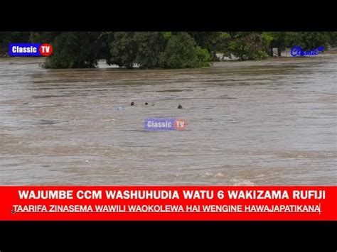 Wajumbe Ccm Washuhudia Wakizama Katika Mto Kadhia Ya Mafuriko