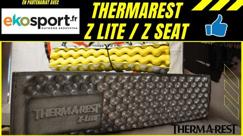 THERMAREST Z LITE Z SEAT POUR NOS BIVOUACS YouTube