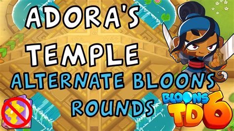 Bloons Td Adora S Temple Alternate Bloons Rounds No Mk No Powers