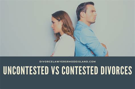 Uncontested Divorce Vs Contested Divorce Divorce Lawyers RI