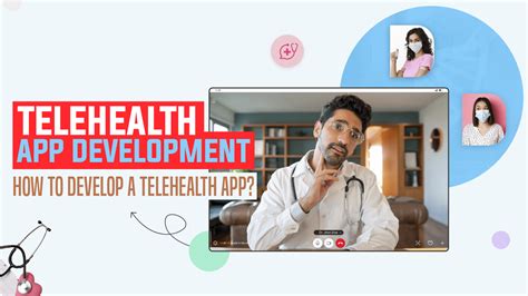 Telemedicine App Development How To Develop A Telehealth App