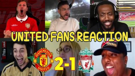 Man United Fans Reaction Compilation To Manchester United 2 1 Liverpool