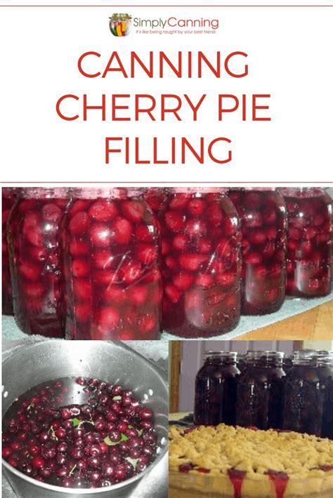 Cherry Pie Filling Canning It Saves Time Later For Cobblers And Pies