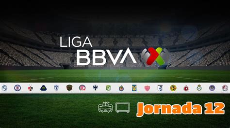 Arranca La Jornada 12 De Liga Mx Y Estos Son Los Partidos Que Veremos