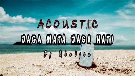 Acoustic Jaga Mata Jaga Hati Lirik Video Dj Qhelfin YouTube