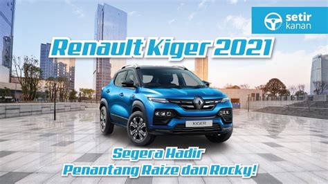 Renault Kiger Sub Compact Suv Penantang Raize Dan Rocky Asal Prancis