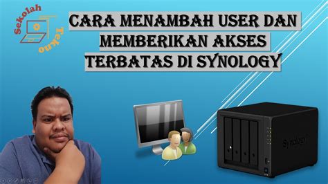 Cara Menambah User Dan Memberikan Akses Terbatas Di Synology Youtube