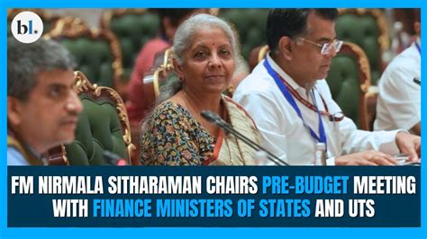 Fm Nirmala Sitharaman Chairs Pre Budget Meeting With Finance Ministers