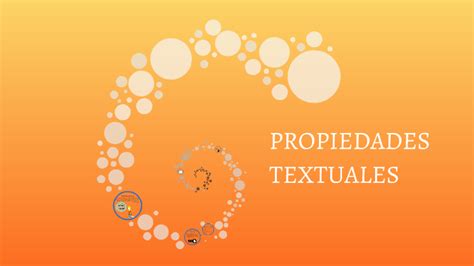 PROPIEDADES TEXTUALES By On Prezi