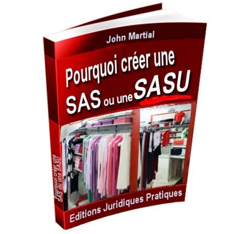 pourquoi créer une sas ou une sasu