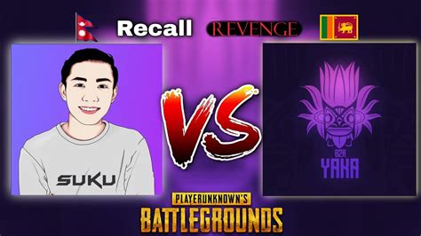 Suku Fb Vs B2R YaKa Recall Revenge Match Nepali Streamer Vs Sri