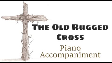 The Old Rugged Cross Piano Accompaniment Youtube