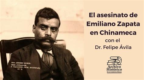 El Asesinato De Emiliano Zapata En Chinameca Youtube