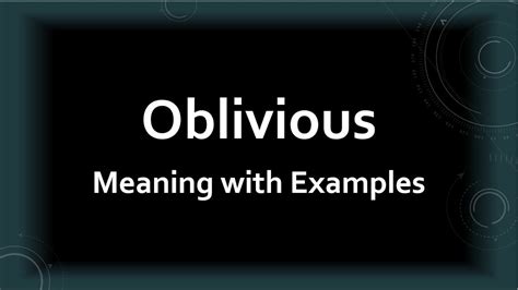 Oblivious Meaning With Examples Youtube