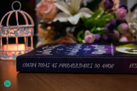 Blog Euamo Resenha Contra Todas As Probabilidades Do Amor Blog