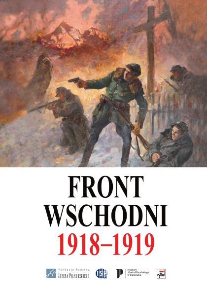 Front Wschodni 1918 1919 Cz I Wydawnictwo ISP PAN