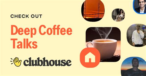 Deep Coffee Talks