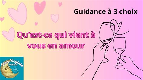 Qu Est Ce Qui Vient Vous En Amour Guidance Tiragesentimental