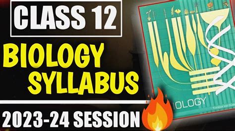 Class 12 Biology Syllabus 2023 24 Class 12 Biology Syllabus 2024