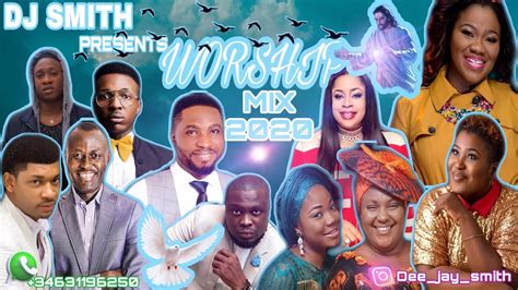 AFRICA POWERFUL MEGA WORSHIP MIX LVOL 1l 2020 BY DJ SMITH YouTube