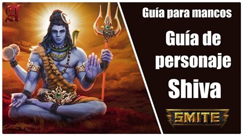 Smite Gu A Para Mancos Como Jugar Con Shiva Youtube