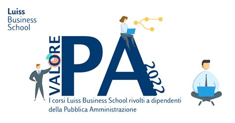 Valore PA 2022 I Corsi Luiss Business School Per I Dipendenti Della