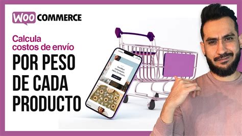 F Cil Calcula Costo De Env O Por Peso De Producto Woocommerce Youtube