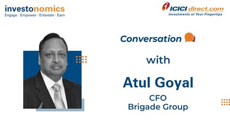 exclusive conversation  atul goyal cfo brigade group