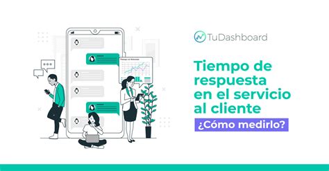 Tiempo De Respuesta En El Servicio Al Cliente C Mo Medirlo