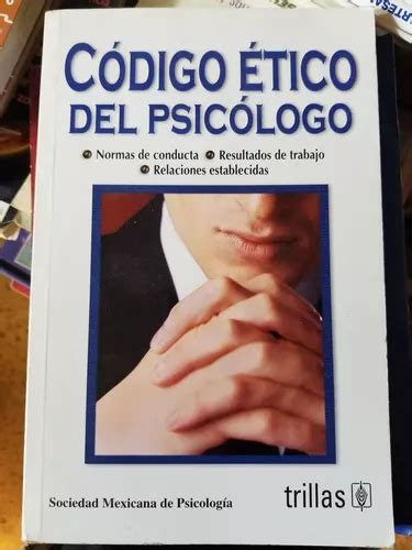 A C Digo Tico Del Psic Logo Sociedad Mexicana Psicolog A Mercadolibre