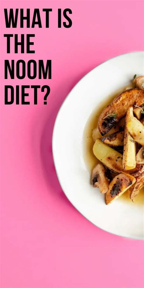 What Is The Noom Diet Plan Theheartybody