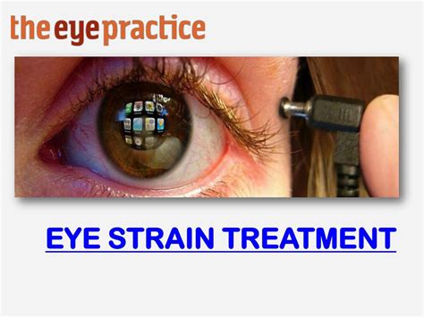 PPT - EYE STRAIN TREATMENT - The Eye Practice PowerPoint Presentation ...