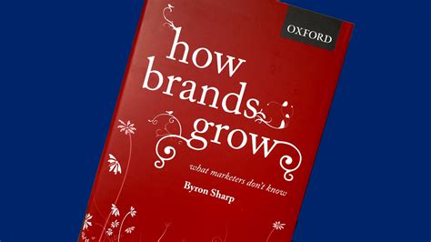 Book Review How Brands Grow By Byron Sharp Hub