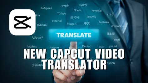 New Capcut Video Translator How To Translate Your Videos Into Another