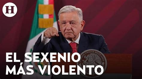 Sexenio De Amlo Se Perfila Como El Más Violento En La Historia De México Contra Cara Youtube