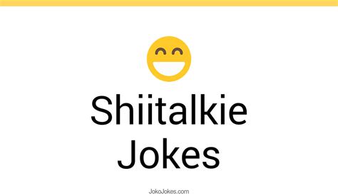 Shiitalkie Jokes And Funny Puns Jokojokes