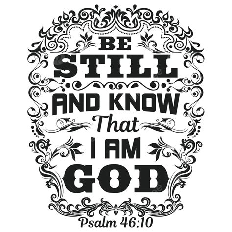 Be Still And Know That I Am God Tshirt Png Image Text Effect Eps For