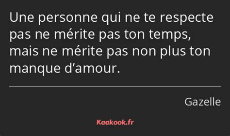 Citation Une Personne Qui Ne Te Respecte Pas Ne Mérite Kaakook