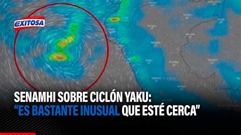 🔴🔵senamhi Sobre Ciclón Yaku Es Bastante Inusual Que Esté Bastante Cerca De Las Costas Del Perú