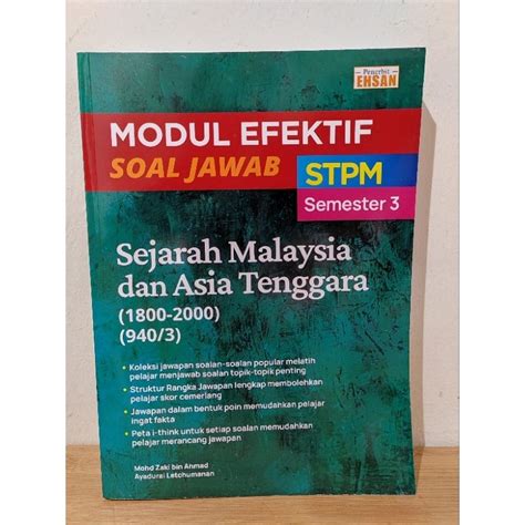 Modul Efektif Soal Jawab STPM SEJARAH SEM 3 SEJARAH MALAYSIA DAN ASIA