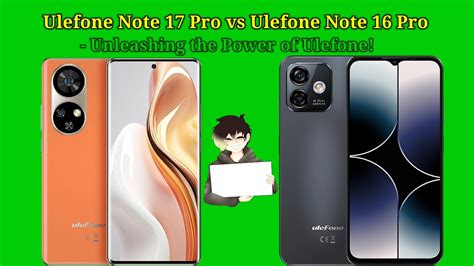 Ulefone Note 17 Pro Vs Ulefone Note 16 Pro Unleashing The Power Of