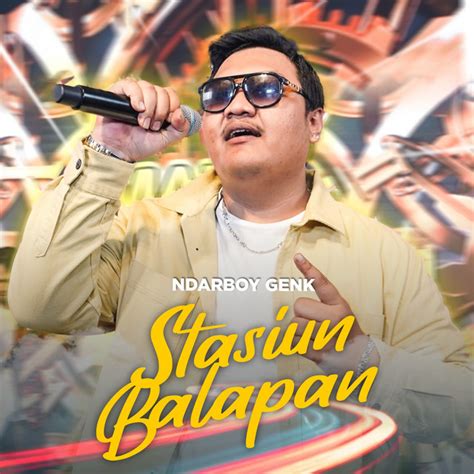 Stasiun Balapan Song And Lyrics By Ndarboy Genk Spotify