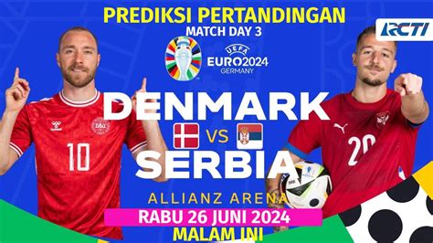 Denmark Vs Serbia Match Day Euro Malam Ini Live Mnctv Head To