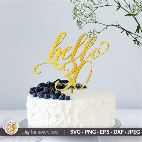 Hello 30 Cake Topper Svg Happy Birthday Svg Birthday Cake Topper Svg Birthday Instant