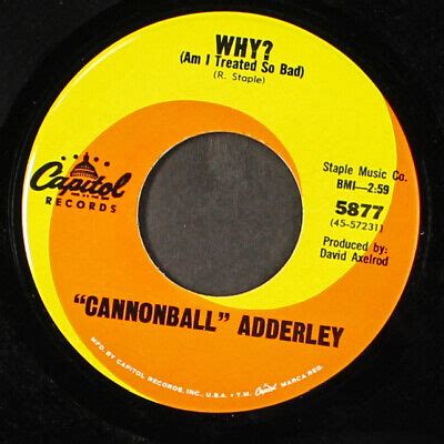 CANNONBALL ADDERLEY Why Am I Treated So Bad I M On My Way CAPITOL