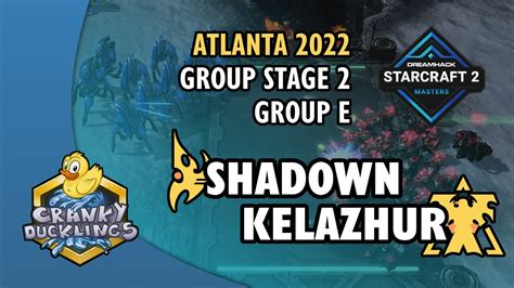 ShaDoWn Vs Kelazhur PvT DreamHack Masters Atlanta 2022 Group