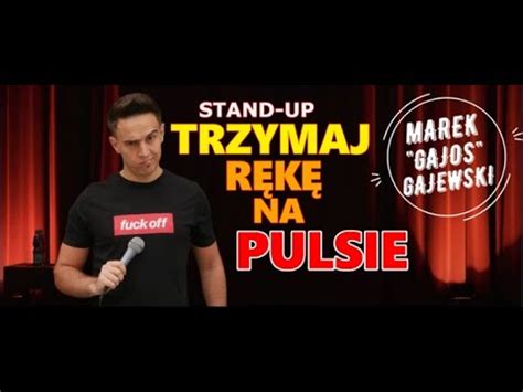 Marek Gajos Gajewski Trzymaj R K Na Pulsie Stand Up Youtube