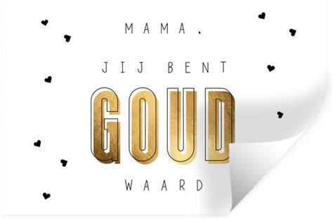 Muurstickers Mama Jij Bent Goud Waard Quotes Mama Spreuken