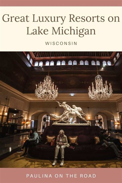 8 Luxury Resorts on Lake Michigan, WI - Paulina on the road