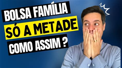 Bolsa Família VALOR VEIO PELA METADE ENTENDA YouTube